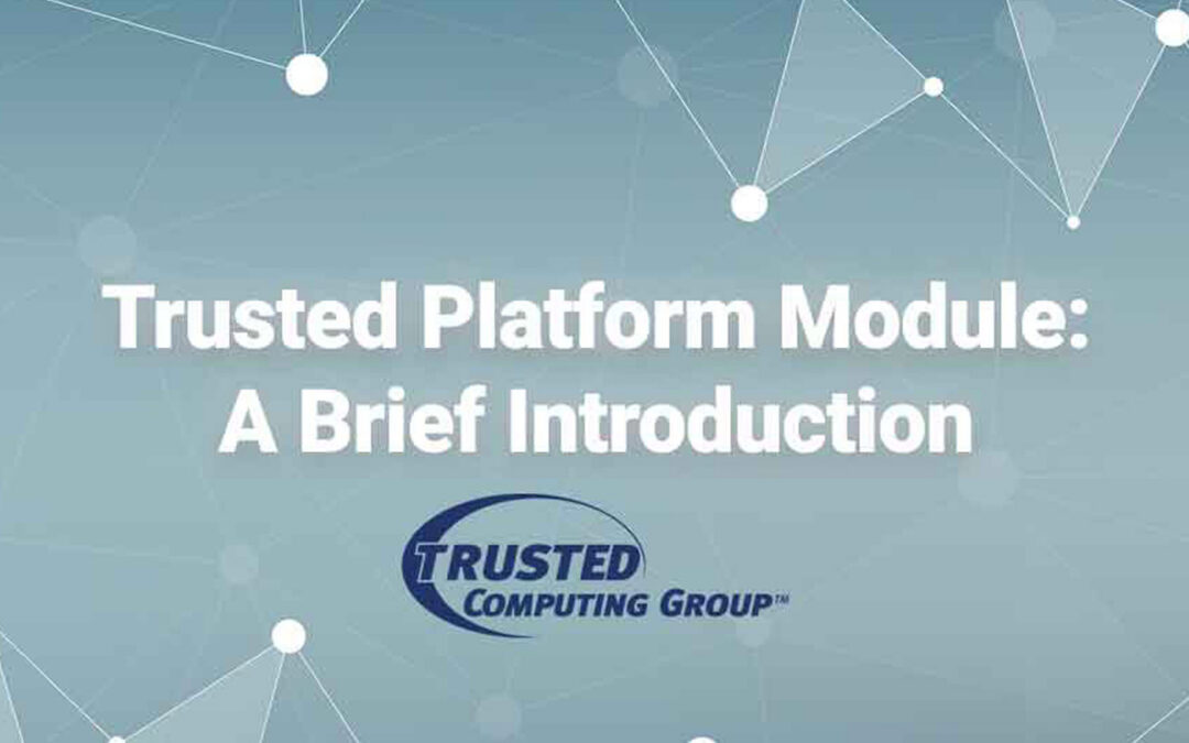 Trusted Platform Module 2.0: A Brief Introduction by Trusted Computing Group