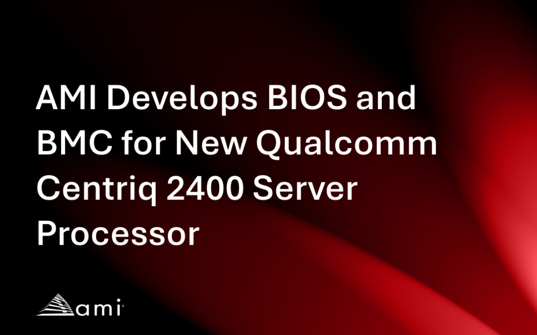 AMI Develops BIOS and BMC for New Qualcomm Centriq 2400 Server Processor