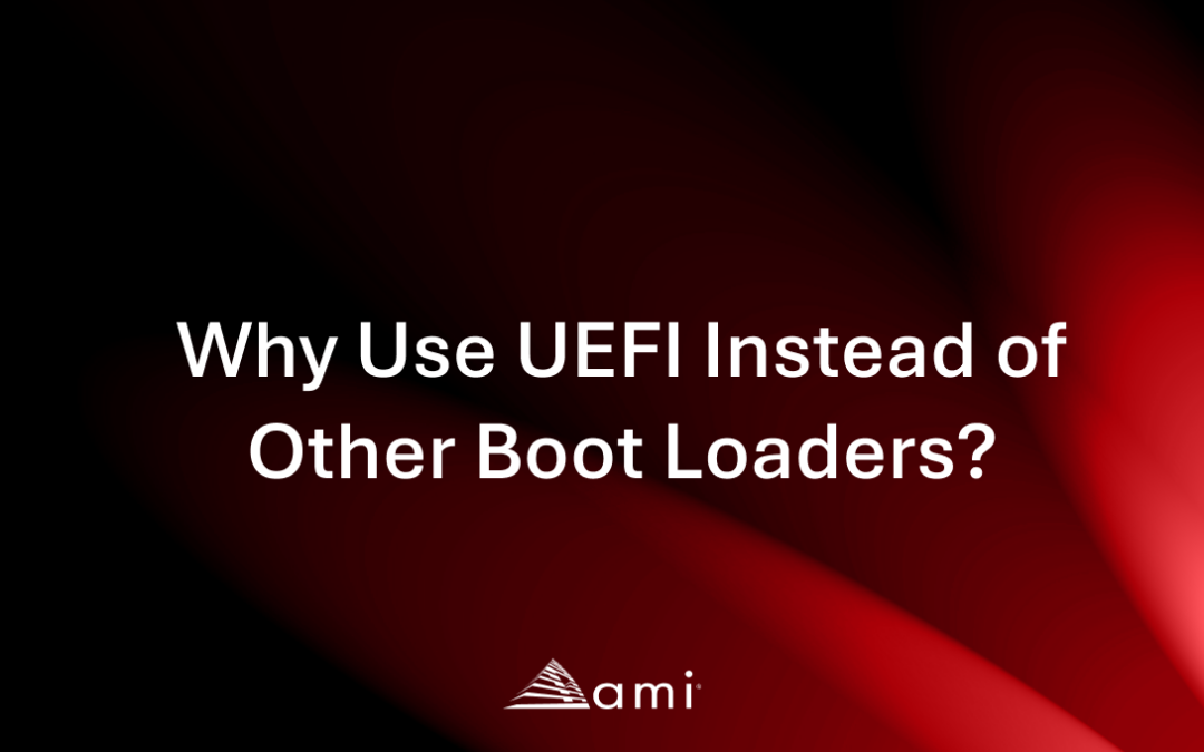 Why Use UEFI Instead of Other Boot Loaders?