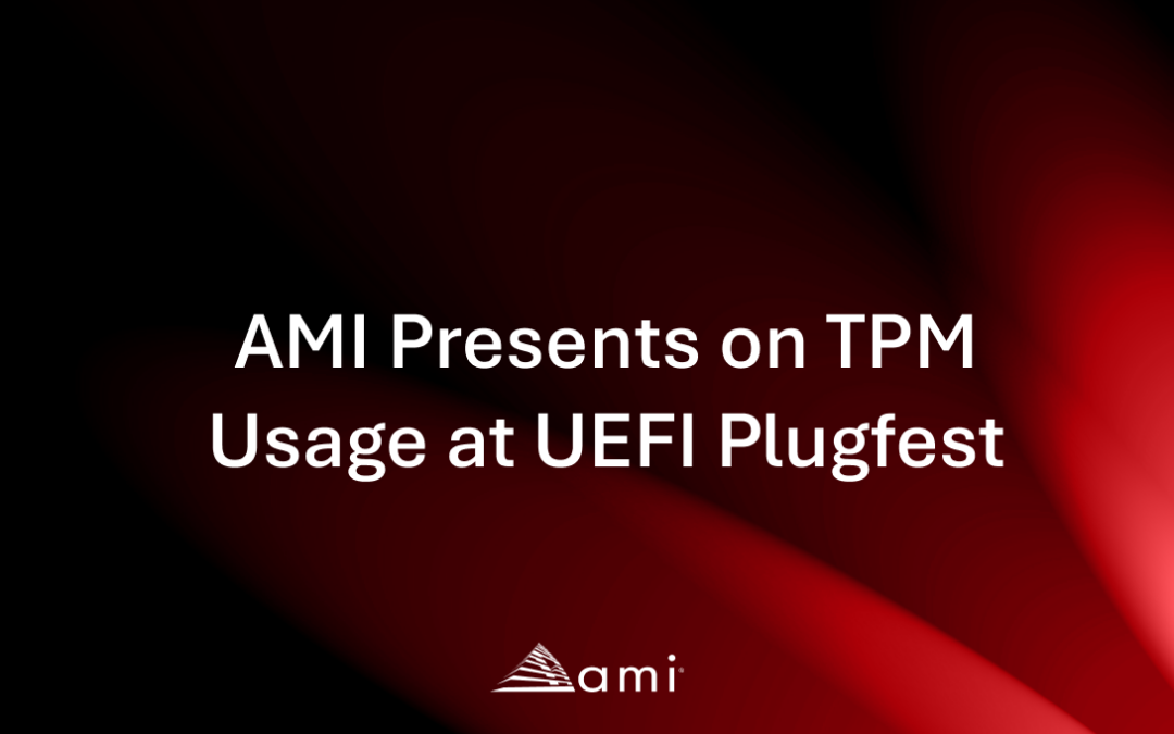 AMI Presents on TPM Usage at UEFI Plugfest