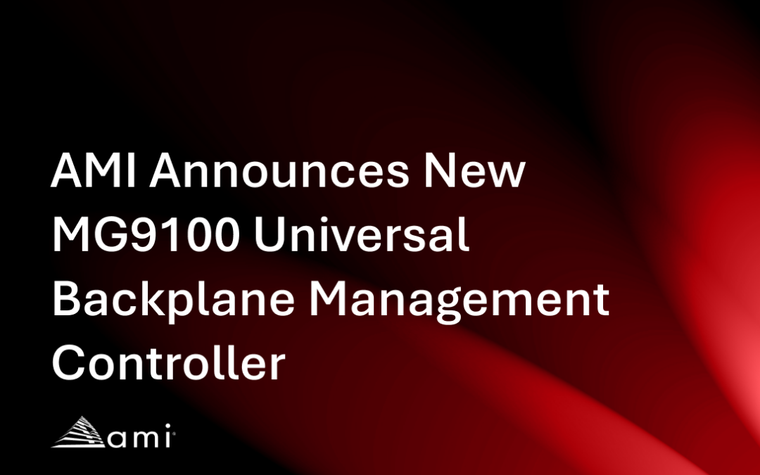 AMI Announces New MG9100 Universal Backplane Management Controller