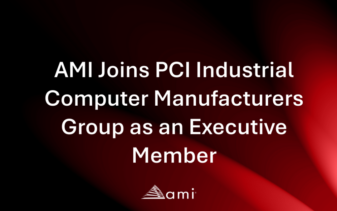 AMI Joins PCI Industrial Computer Manufacturers Group (PICMG) as an Executive Member