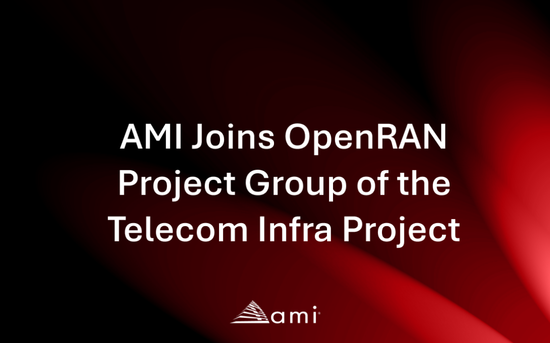 AMI Joins OpenRAN Project Group of the Telecom Infra Project