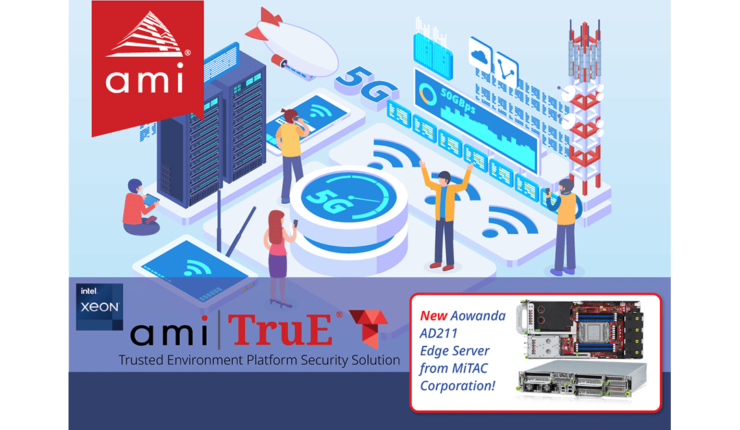 AMI Joins MiTAC to Demo AMI TruE on the New Aowanda AD211 Edge Server at Intel Data Centric 2021 in Taipei