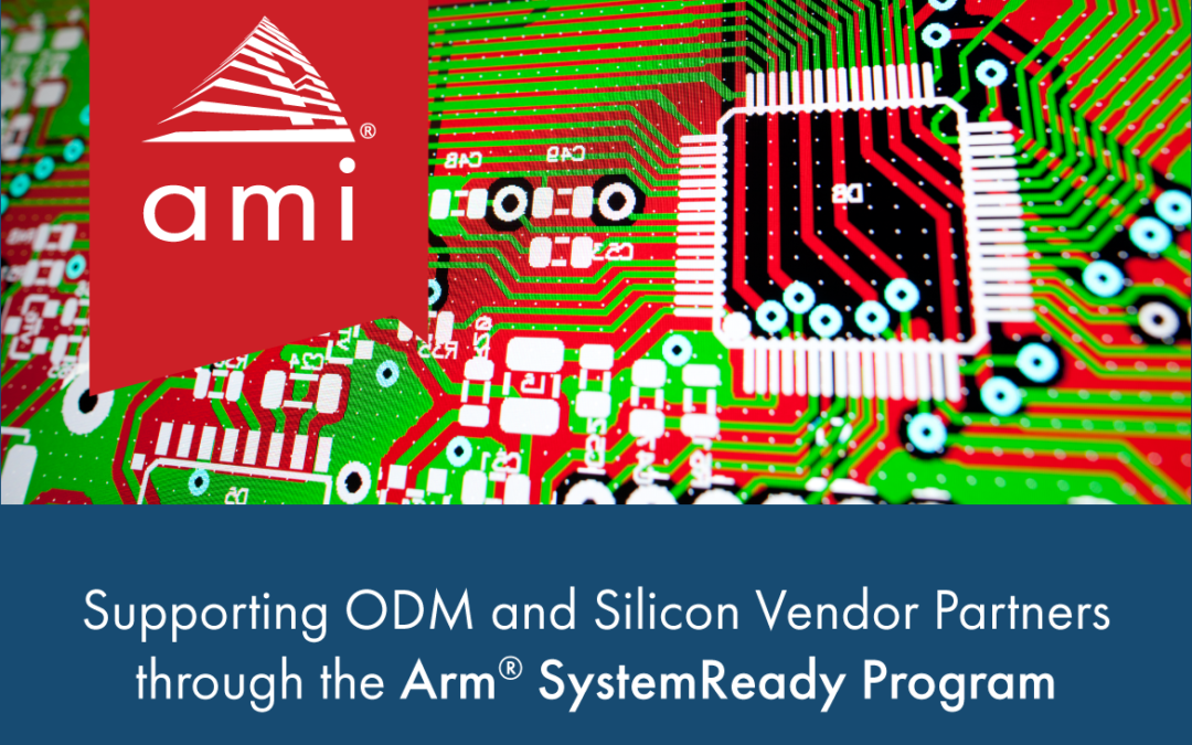 AMI Announces Participation in Arm® SystemReady Certification Program to Support ODM and Silicon Vendor Partners