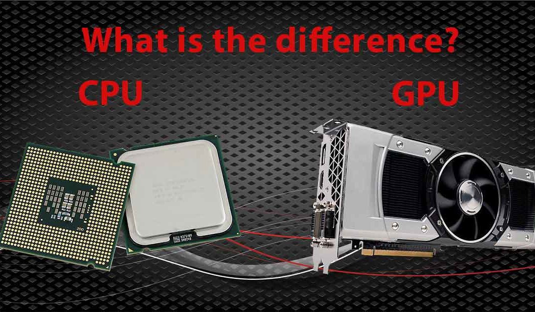 CPU vs GPU: What is the Difference?