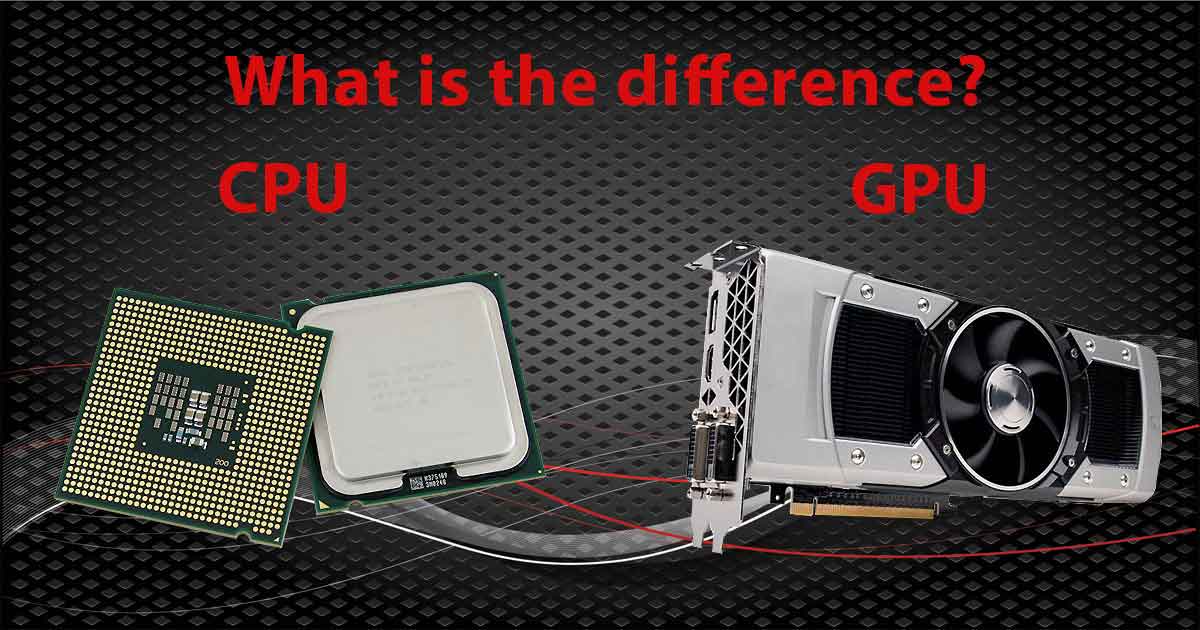 CPU vs. GPU: What's the Difference?