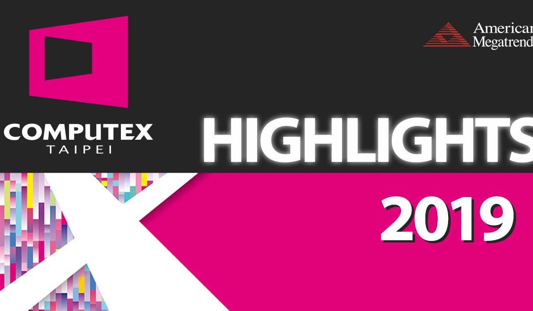 Highlights from COMPUTEX Taipei 2019