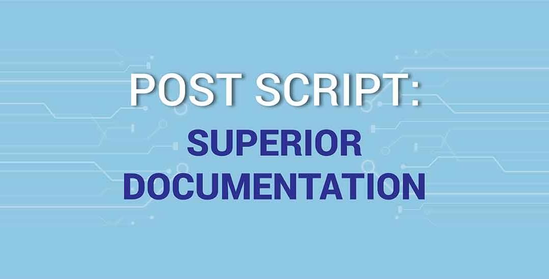 Post Script: Superior Documentation