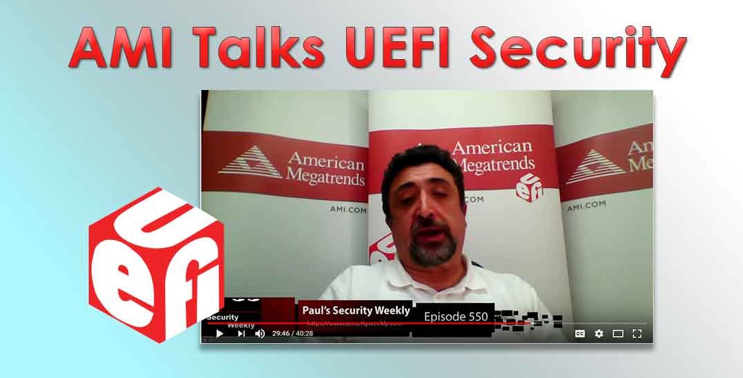 AMI Talks UEFI Security on “Paul’s Security Weekly” vlog