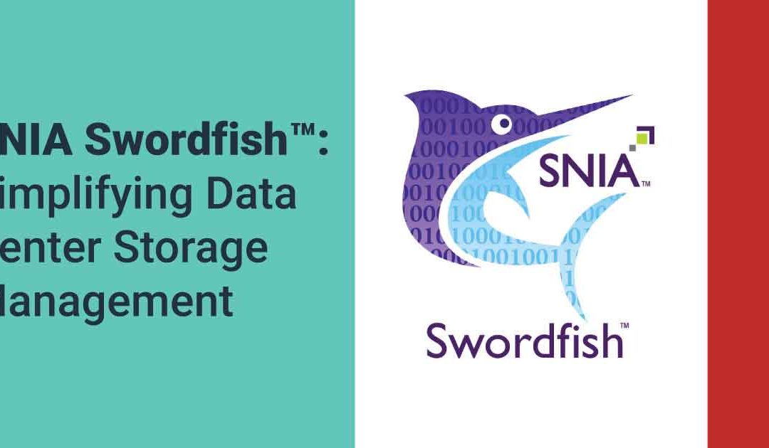 Swordfish from SNIA: Simplifying Storage Management in the Data Center