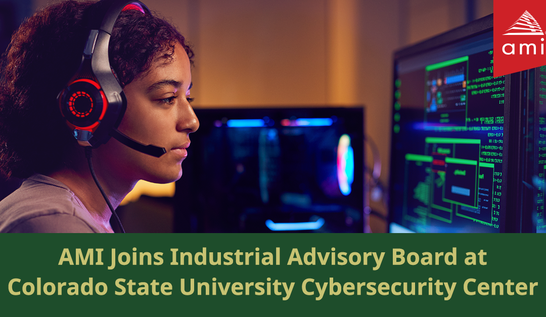 AMI Joins Industrial Advisory Board at Colorado State University Cybersecurity Center