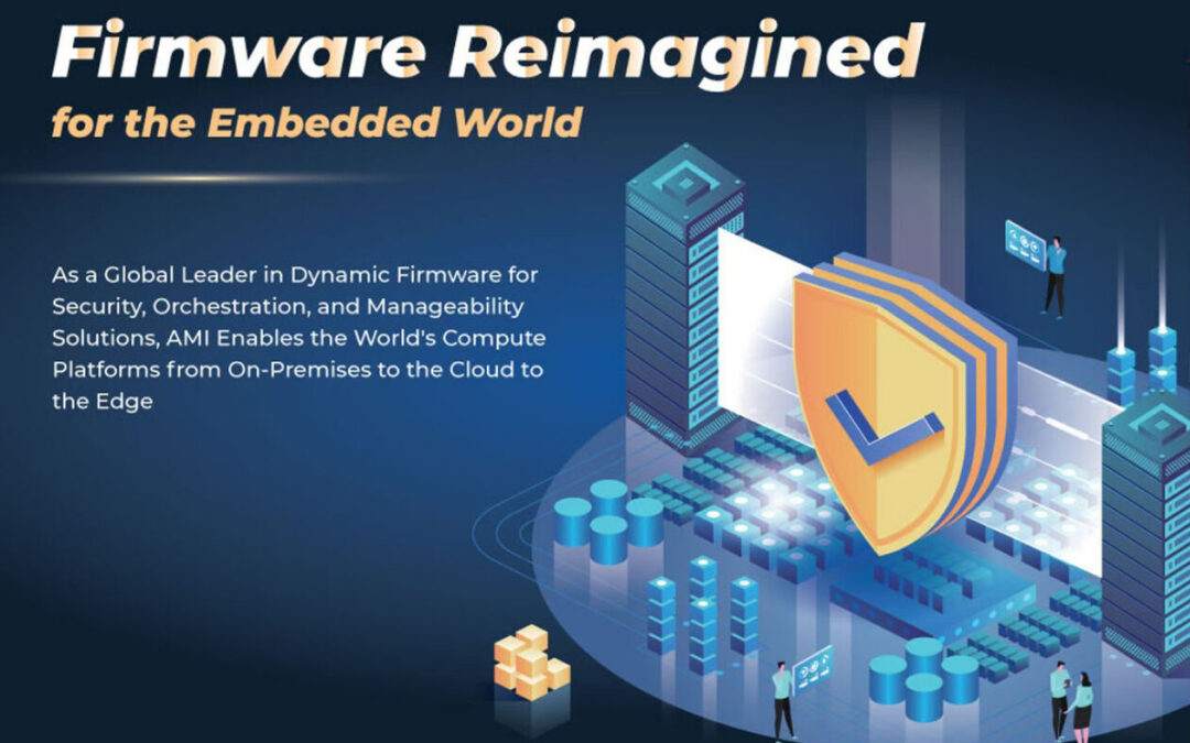 AMI Joins Embedded World 2022 to Present “Firmware Reimagined for The Embedded World” from June 21-23 in Nuremberg