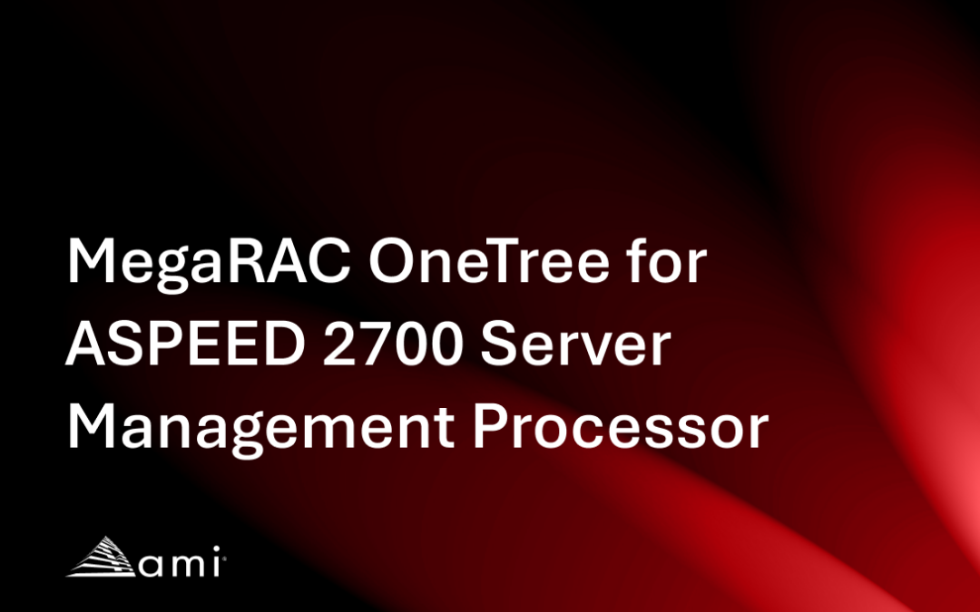 AMI Unveils Cutting-Edge OpenBMC-Based Manageability Solution for ASPEED 2700 Server Management Processor