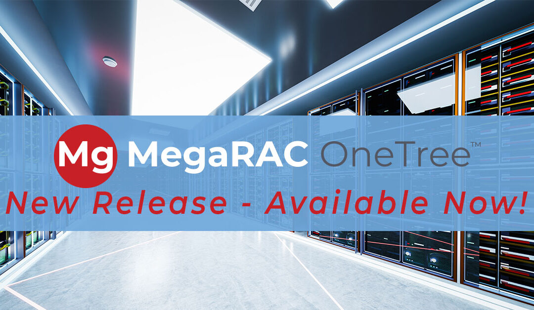 MegaRAC OneTree 2.0: New Release Available Now!
