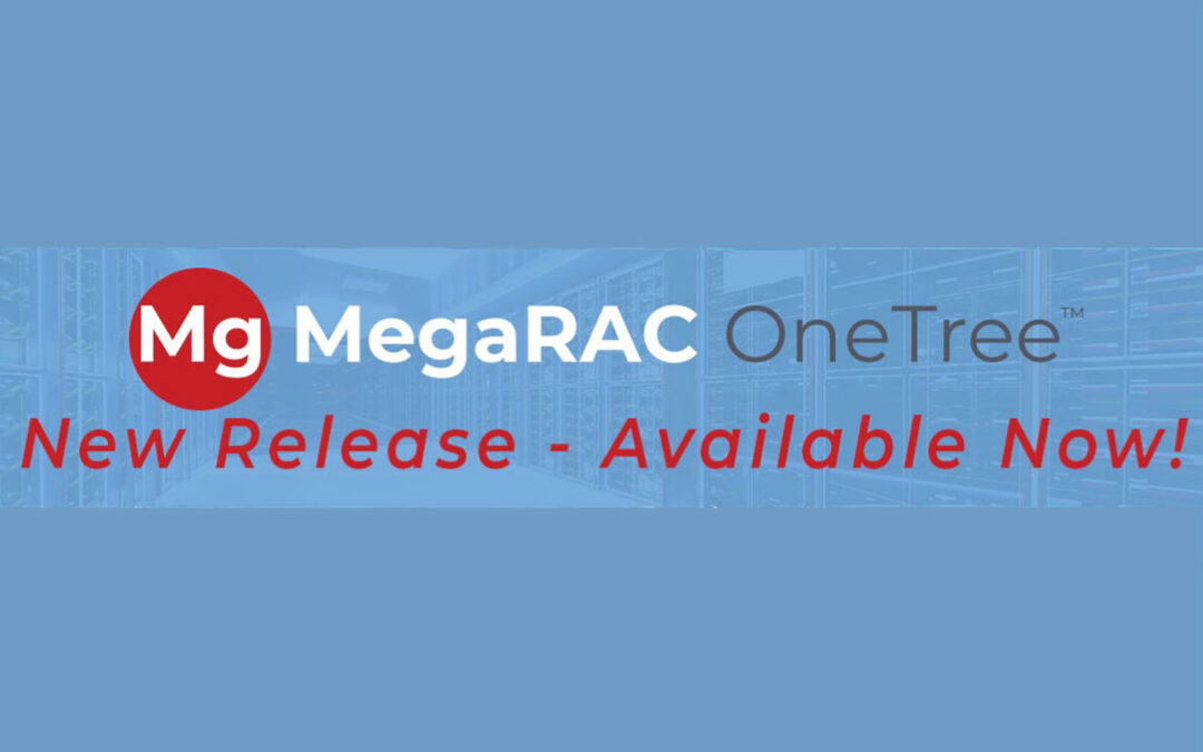 MegaRAC OneTree 2.0: New Release Available Now!