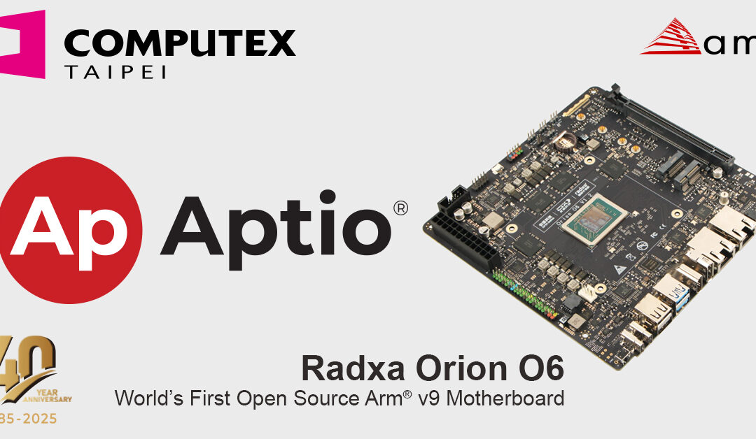 Aptio V UEFI Firmware from AMI Powers Radxa Orion O6 Mini ITX Motherboard at COMPUTEX Taipei 2025