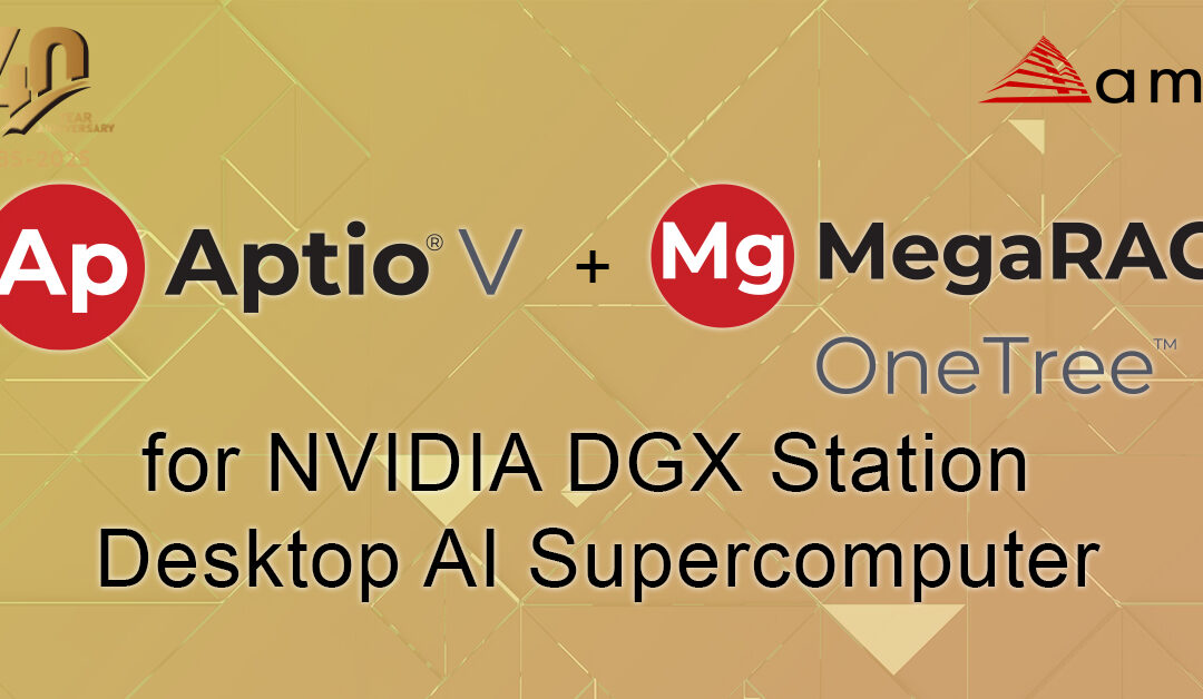 AMI to Deliver Cutting-Edge UEFI and BMC Firmware for NVIDIA DGX Station