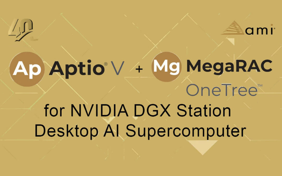 AMI to Deliver Cutting-Edge UEFI and BMC Firmware for NVIDIA DGX Station