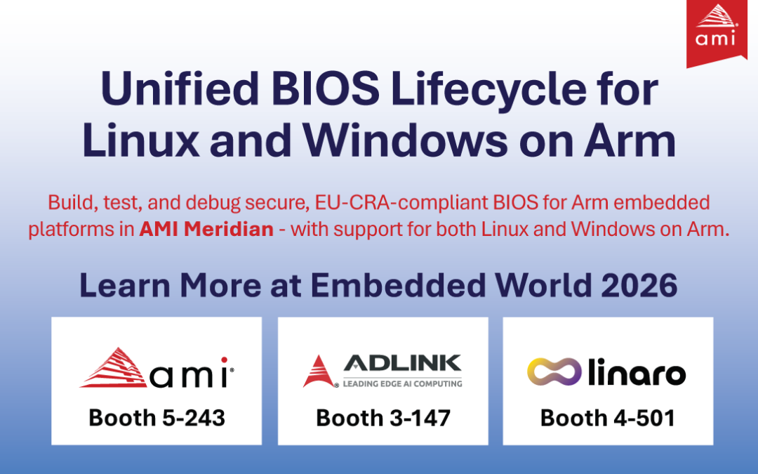AMI, ADLINK and Linaro to Debut Embedded UEFI / BIOS Firmware Demo Powered by AMI Meridian at Embedded World 2026