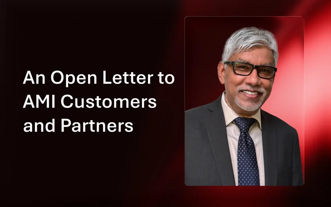 An Open Letter to AMI Customers and Partners