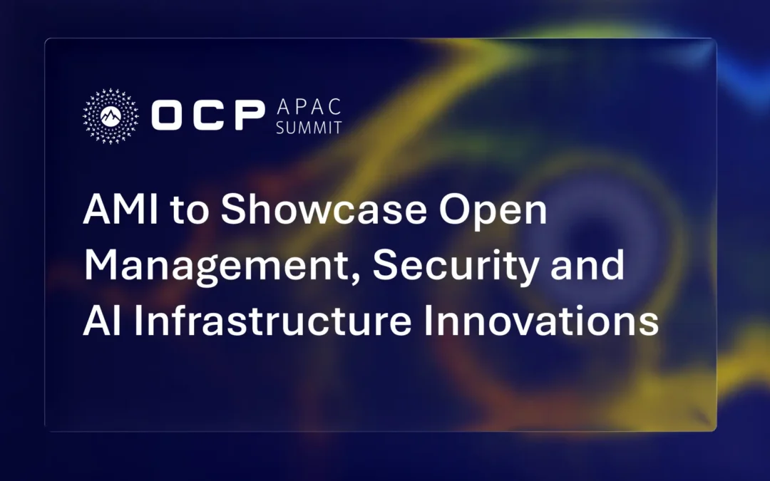 AMI to Showcase Open Management, Security and AI Infrastructure Innovations at 2026 OCP APAC Summit in Taipei, August 11 – 12