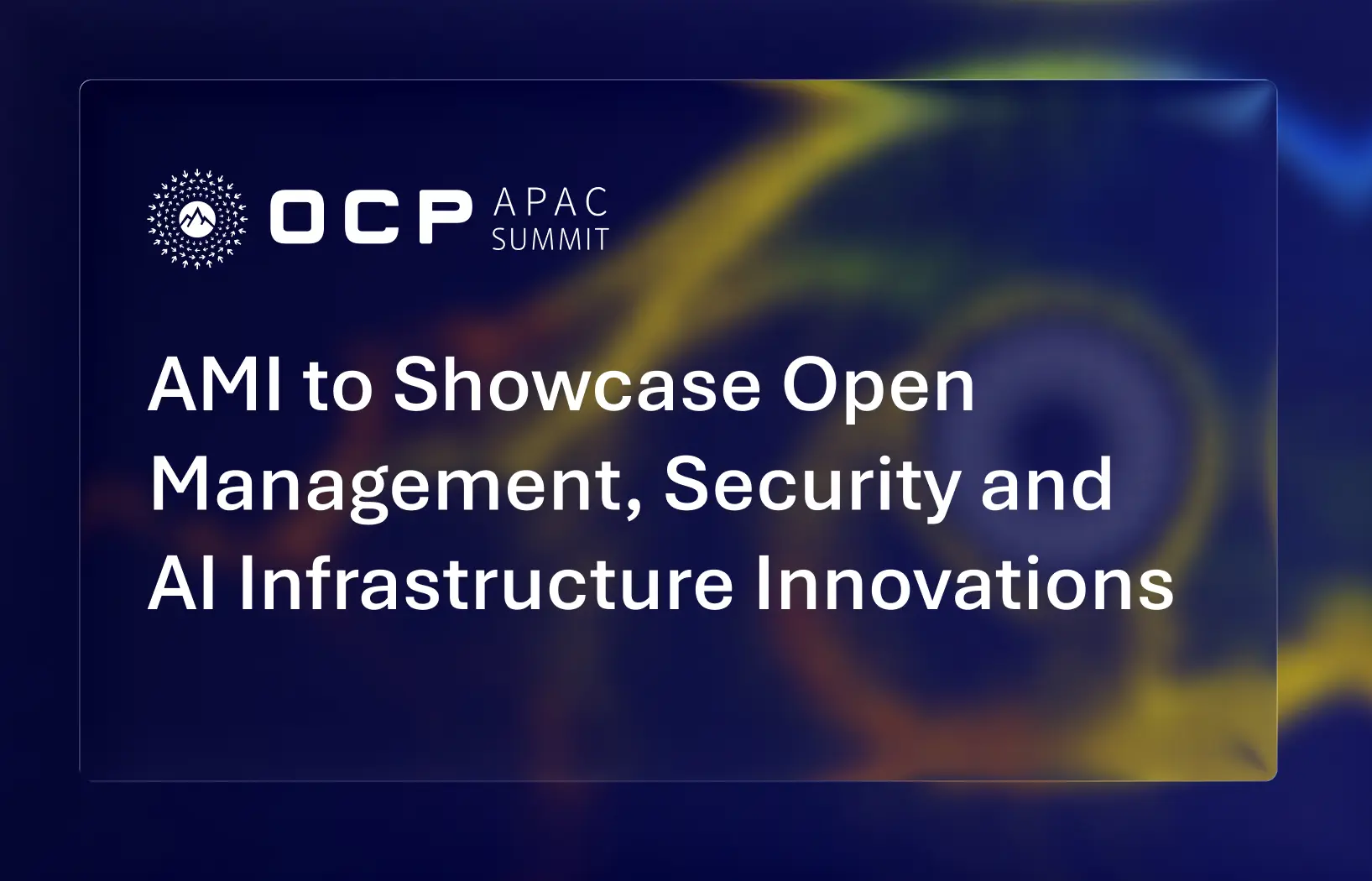 AMI to showcase Open Management, security and AI infrastructure innovations and OCP APAC Summit