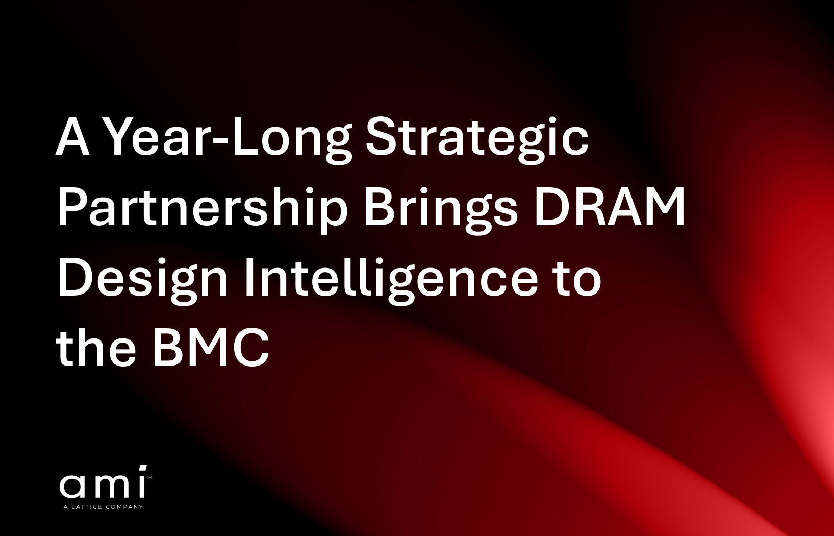 A Year-long strategic partnership brings DRAM Design Intelligence to the BCM